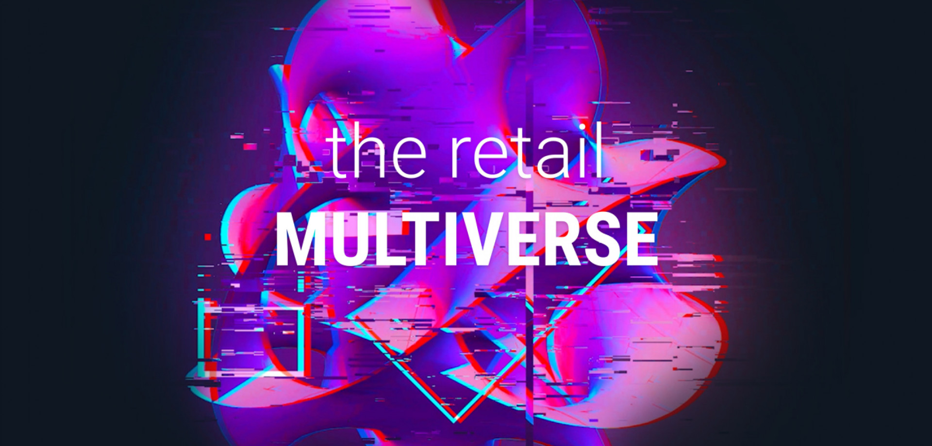 Welcome to the Retail Multiverse_rpc